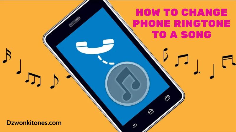 How to Change Phone Ringtone to a Song